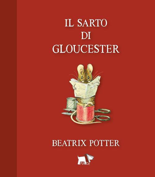 Sarto di Gloucester. Ediz. a colori