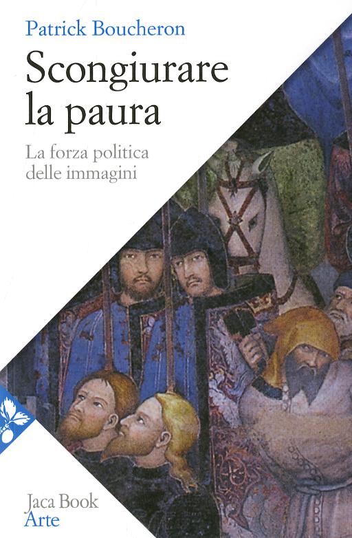 Scongiurare la paura. La forza politica delle immagini
