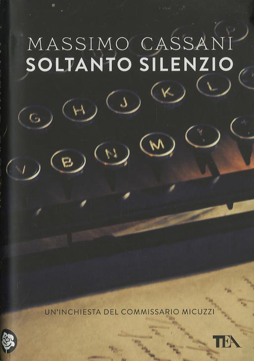 Soltanto silenzio. Un inchiesta del commissario Micuzzi