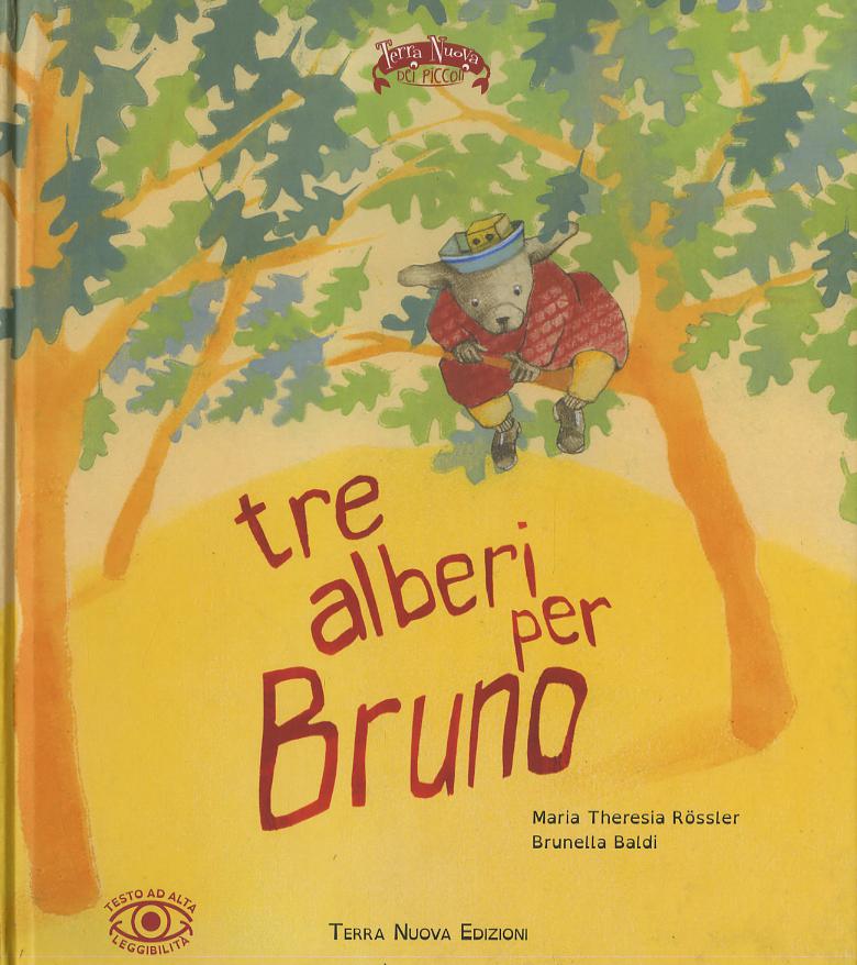 Tre alberi per Bruno. Ediz. ad alta leggibilita