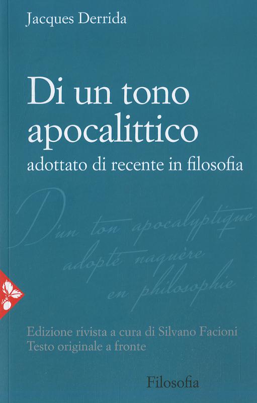 Di un tono apocalittico. Adottato di recente in filosofia. Testo francese a fronte