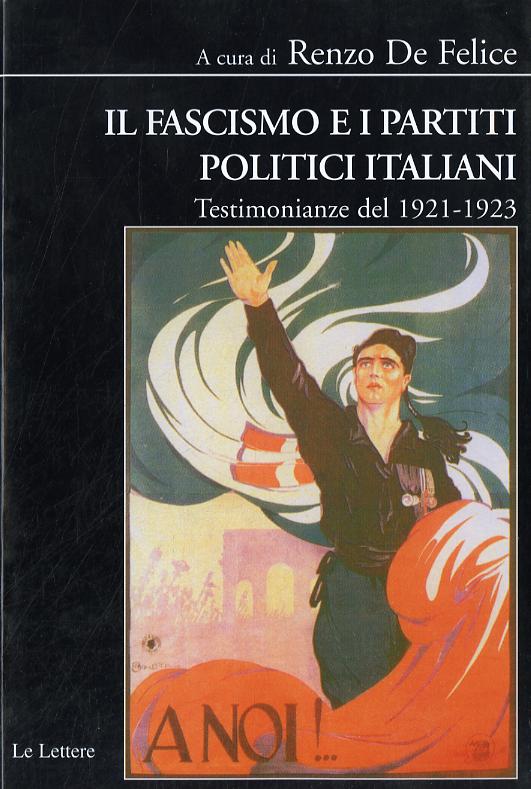 Fascismo e i partiti politici italiani. Testimonianze del 1921-1923