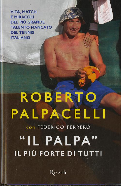 «Il Palpa». Il piu  forte di tutti