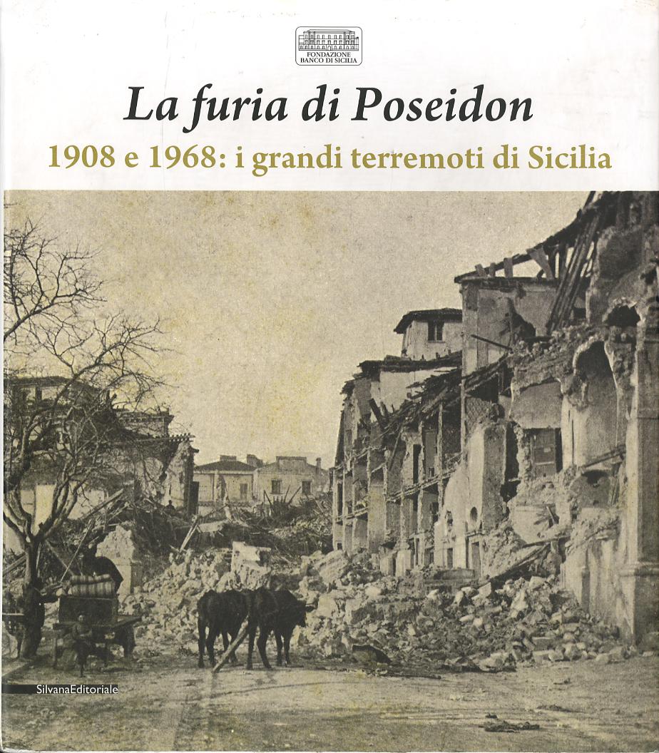 Furia di Poseidon: Messina 1908 e dintorni-1908 e 1968: i grandi terremoti di Sicilia. Ediz. illustrata