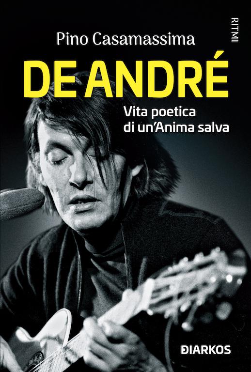 De Andre . Vita poetica di un anima salva