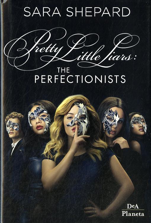 Perfectionists. Pretty little liars