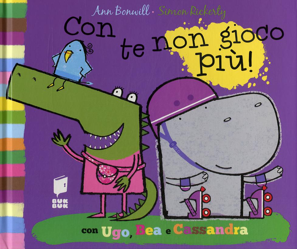 Con te non gioco piu ! Ediz. illustrata