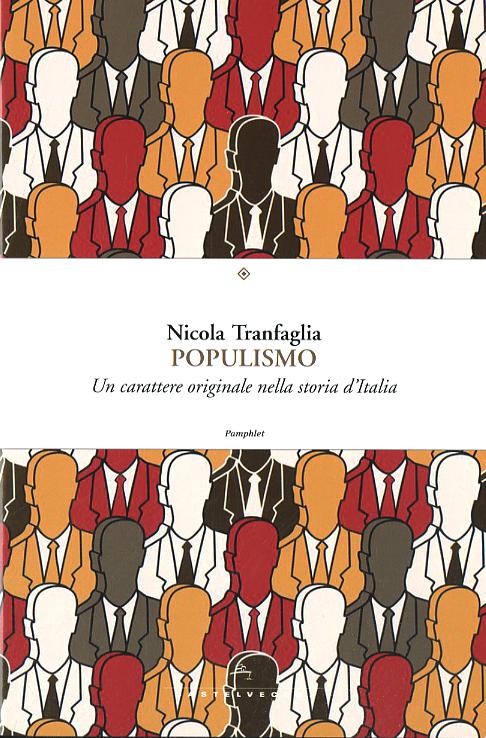 Populismo. Un carattere originale nella storia d Italia