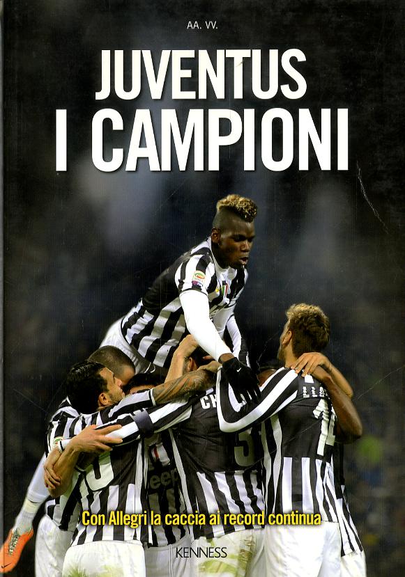 Juventus. I campioni