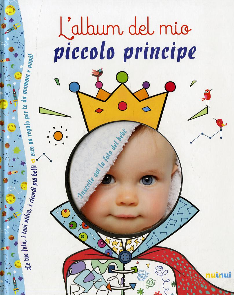 Album del mio piccolo principe. Ediz. a colori