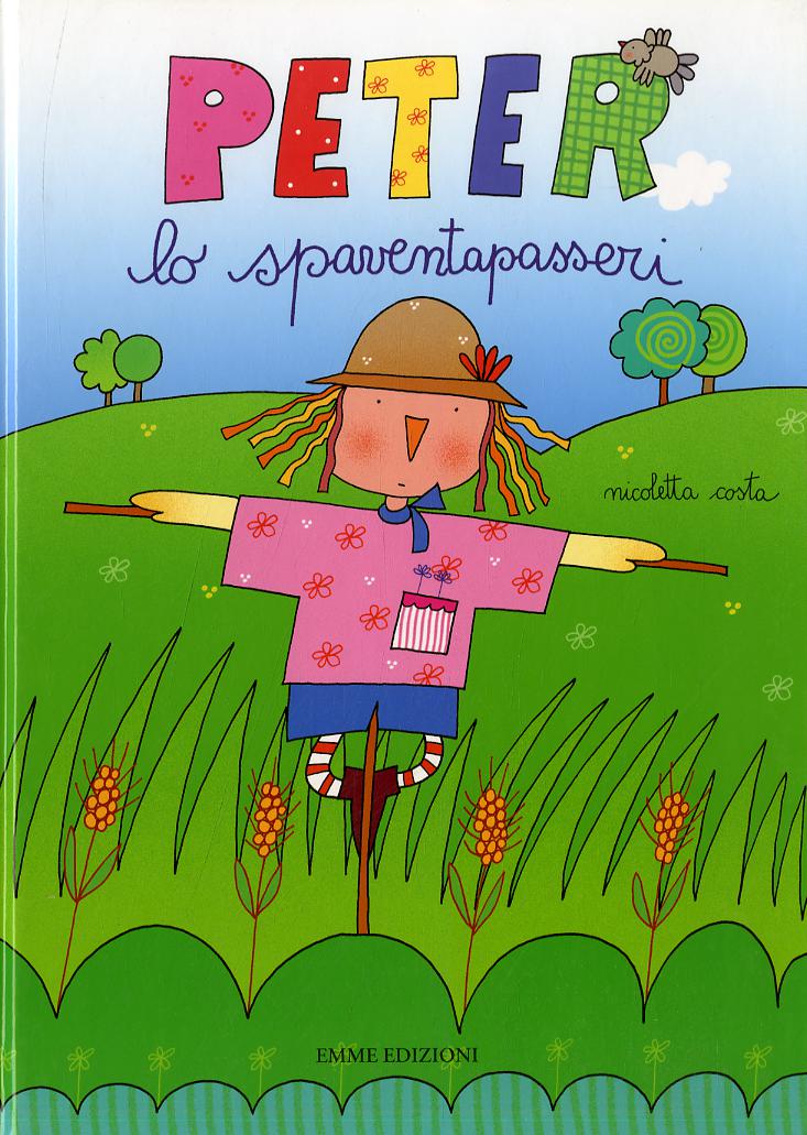 Peter lo spaventapasseri. Ediz. illustrata