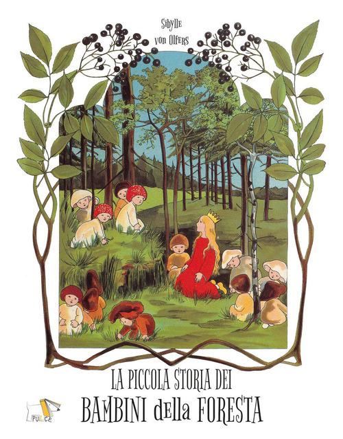 Piccola storia dei bambini della foresta. Ediz. a colori