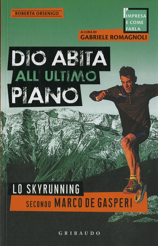 Dio abita all ultimo piano. Lo skyrunning secondo Marco De Gasperi