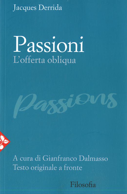 Passioni. L offerta obliqua. Testo originale a fronte