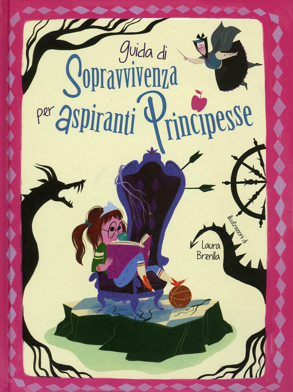 Guida di sopravvivenza per aspiranti principesse