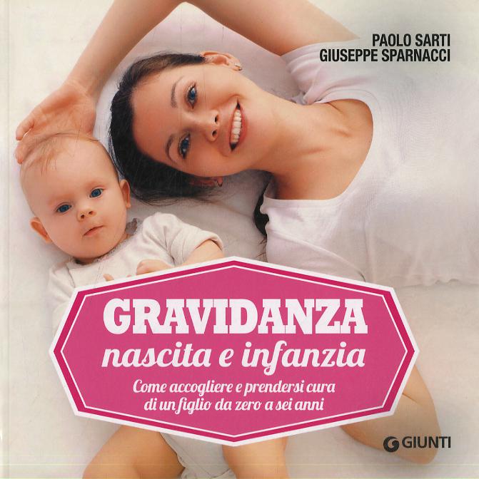Gravidanza, nascita e infanzia. Come accogliere e prendersi cura di un figlio da zero a sei anni