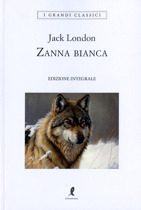 Zanna Bianca. Ediz. integrale
