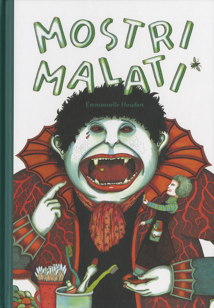 Mostri malati. Ediz. illustrata