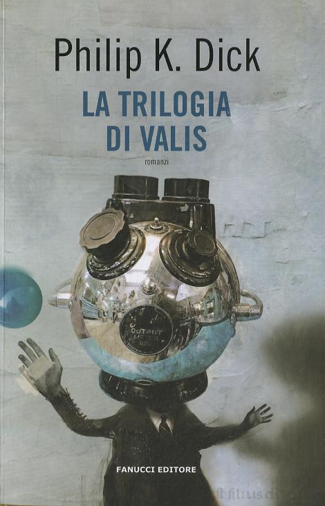 Trilogia di valis (la)