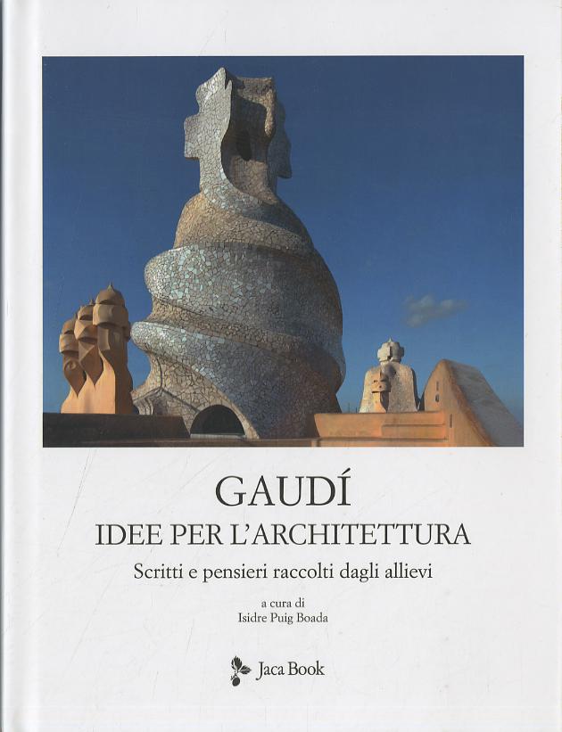 Gaudi' Idee Per L'Architettura (Fc)