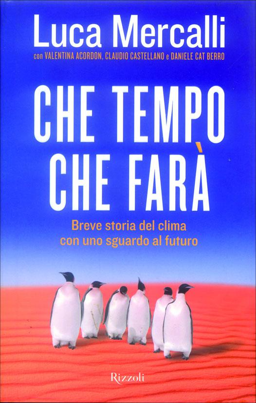 Che tempo che fara . Breve storia del clima con uno sguardo al futuro