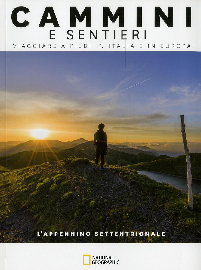 Appennino Settentrionale. Dal colle di Cadibona alla Bocca Serriola. Cammini e sentieri, viaggiare a piedi in Italia e in Europa
