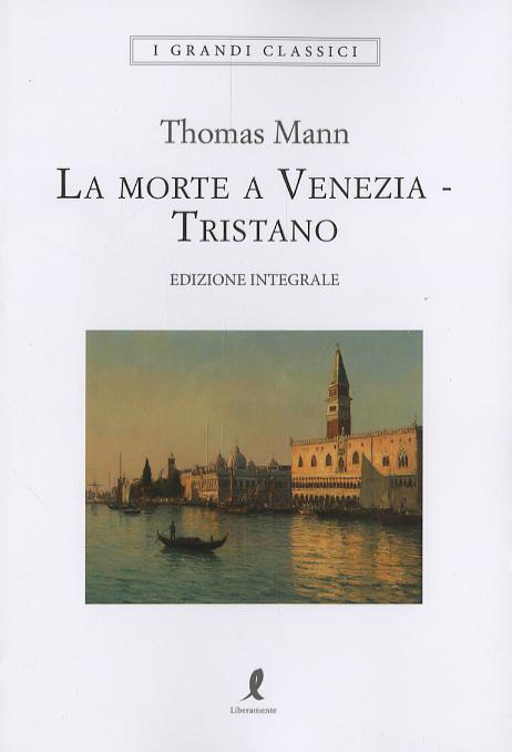 Morte a Venezia-Tristano. Ediz. integrale