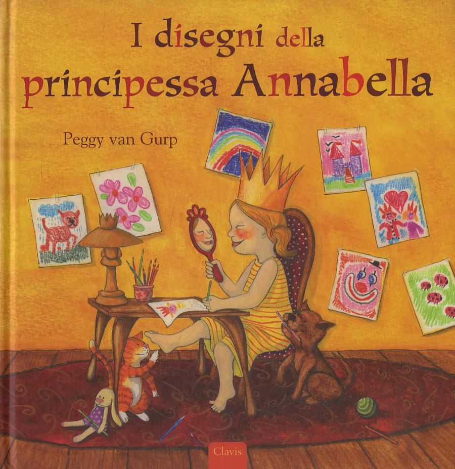 Disegni della principessa Annabella. Ediz. illustrata