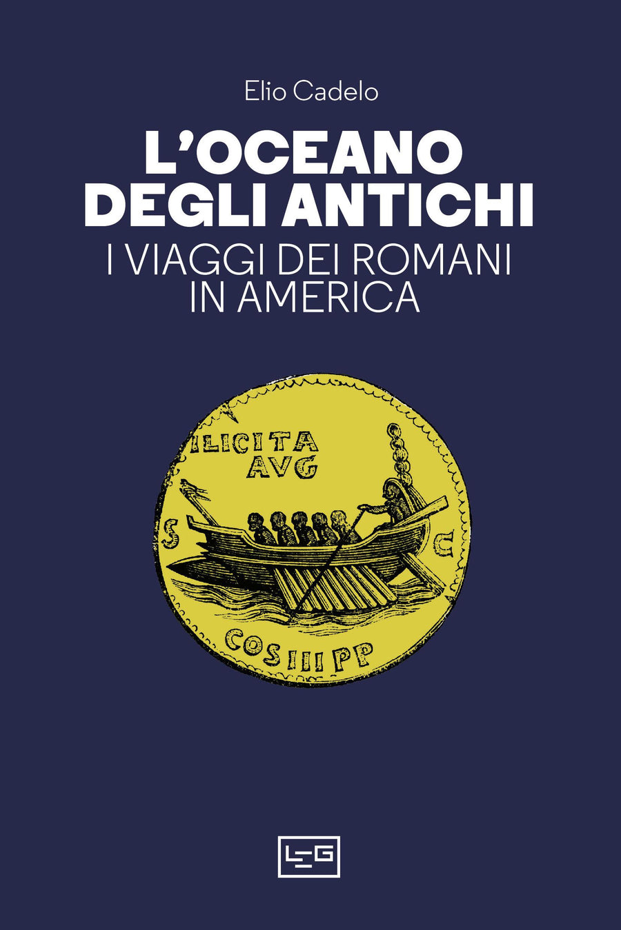 Oceano degli antichi. I viaggi dei Romani in America