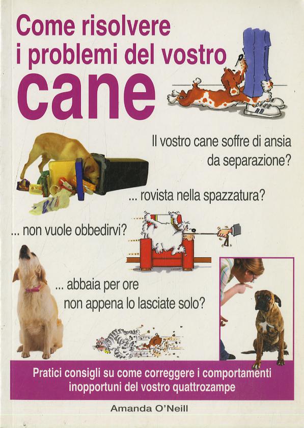 Come risolvere i problemi del vostro cane