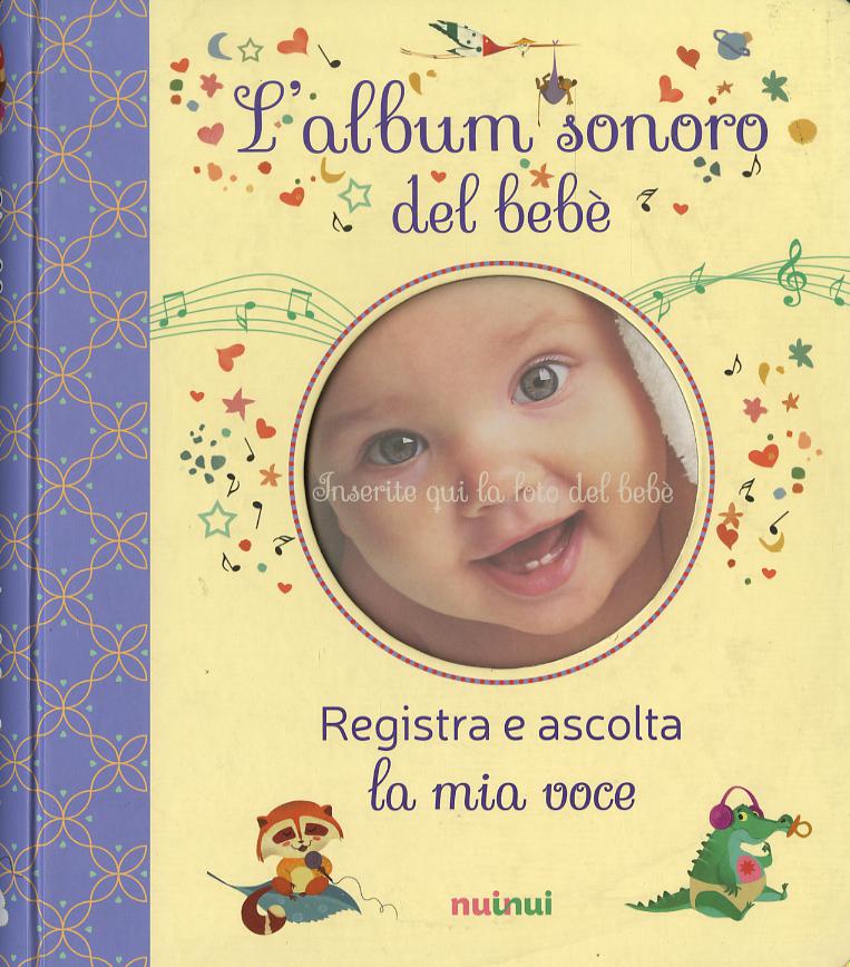 Album sonoro del bebe . Ediz. a colori