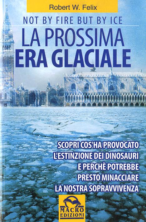 Prossima era glaciale. Not by fire but by ice