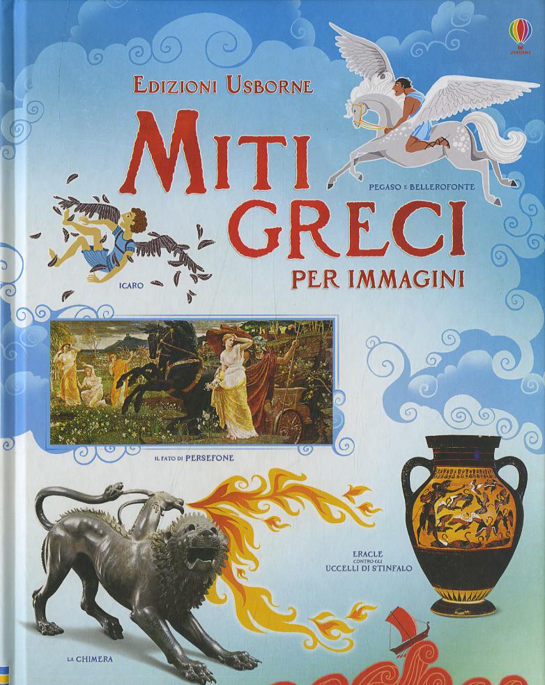 Miti greci per immagini. Ediz. illustrata