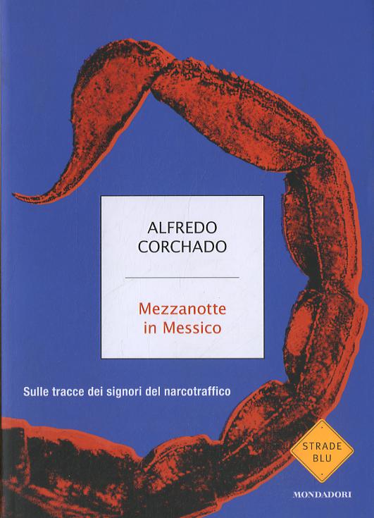 Mezzanotte in Messico. Sulle tracce dei signori del narcotraffico
