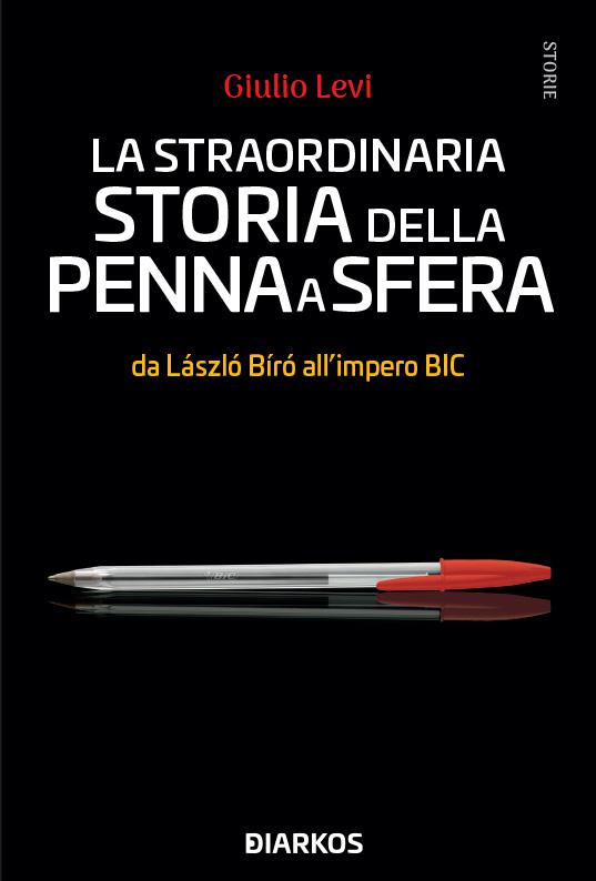 Straordinaria storia della penna a sfera. Da László Bíró all impero Bic