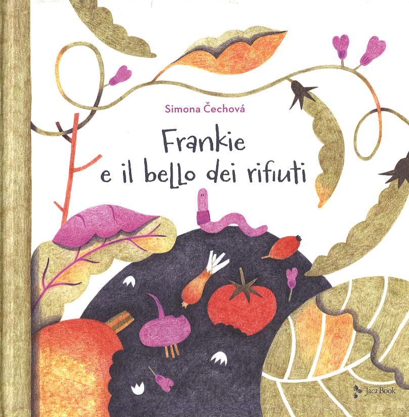 Frankie e il bello dei rifiuti. Ediz. a colori