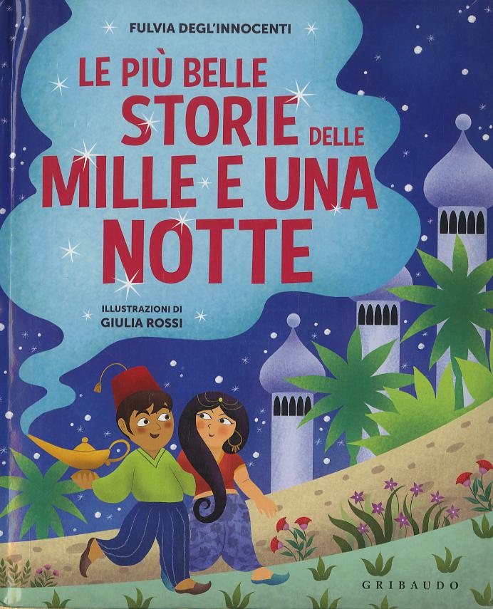 Piu  belle storie delle Mille e una notte. Ediz. a colori