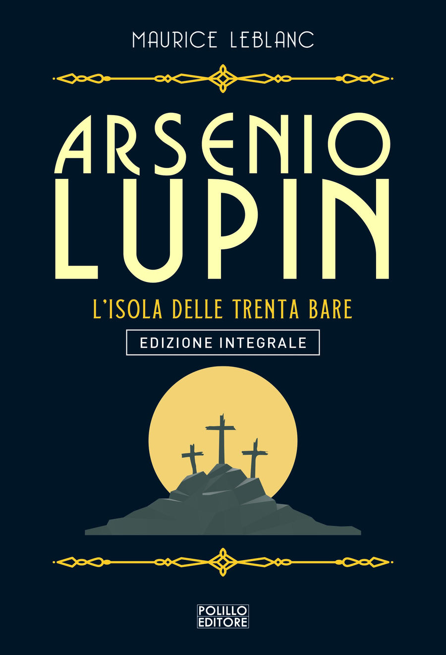 Arsenio Lupin. L isola delle trenta bare. Ediz. integrale