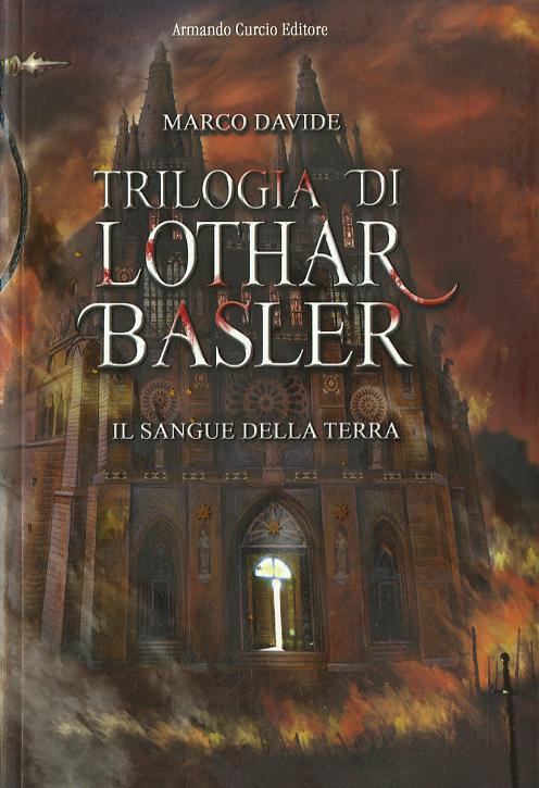 Sangue della terra. Trilogia di Lothar Basler