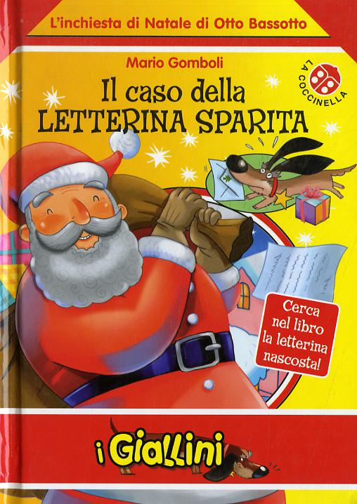 Caso della letterina sparita. L inchiesta di Natale di Otto Bassotto. Ediz. a colori