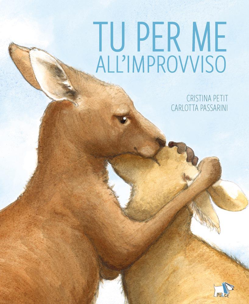 Tu per me all improvviso. Ediz. a colori