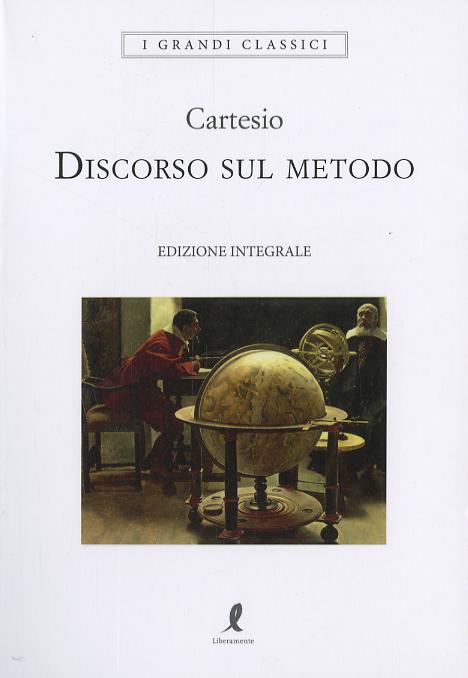 Discorso sul metodo. Ediz. integrale