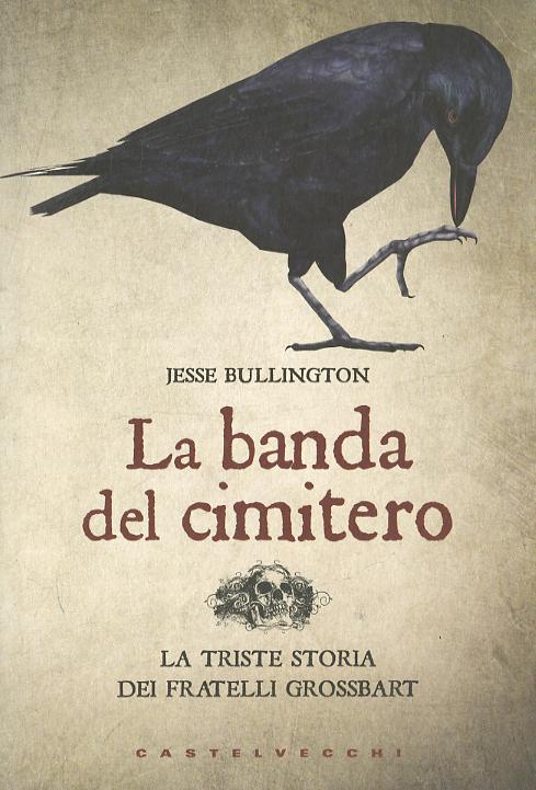 Banda del cimitero. La triste storia dei gemelli Grossbart