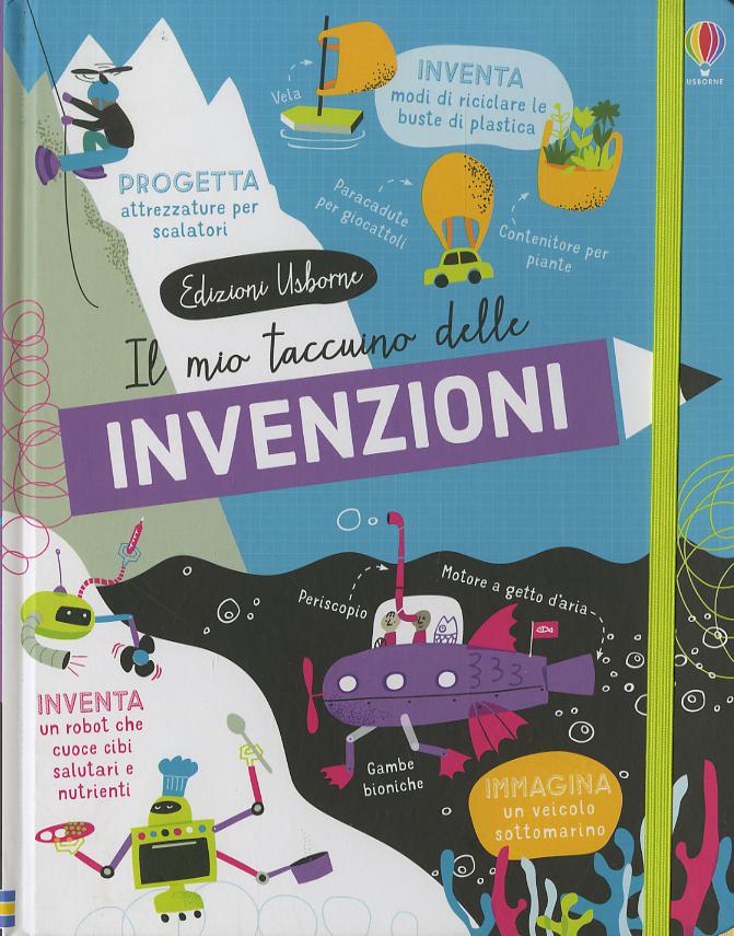 Mio taccuino delle invenzioni. Taccuini Usborne