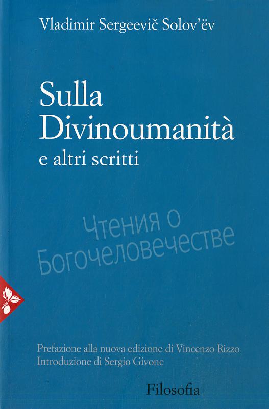 Sulla divinoumanita  e altri scritti. Nuova ediz.