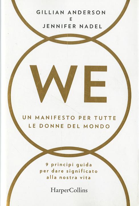 WE. Un manifesto per tutte le donne del mondo. 9 principi guida per dare significato alla nostra vita