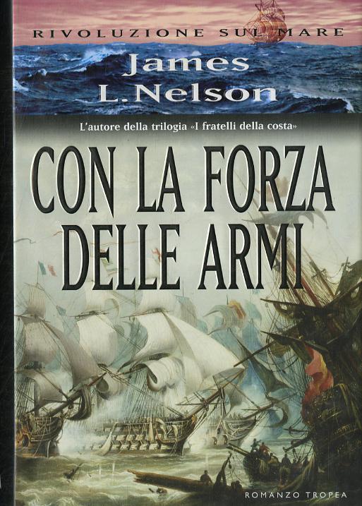 Con la forza delle armi. Rivoluzione sul mare