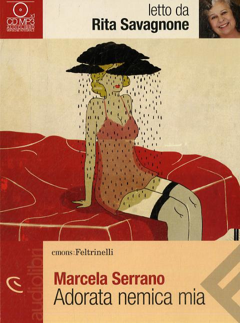 Adorata nemica mia letto da Rita Savagnone. Audiolibro. CD Audio formato MP3