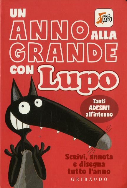 Anno alla grande con Lupo. Amico lupo. Con adesivi. Ediz. a colori