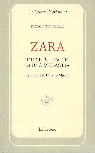 Zara. Due e piu  facce di una medaglia